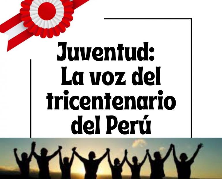 Juventud: La voz del tricentenario del Perú