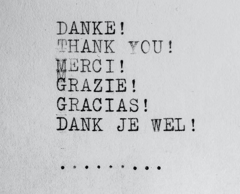 Danke! Thank you! Merci! Grazie! Gracias! Dank je wel!