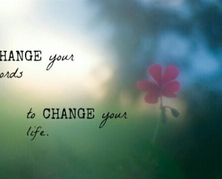 Change your words to change your life 