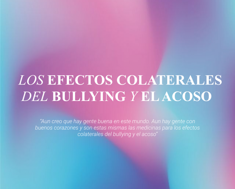 LOS EFECTOS COLATERALES  DEL BULLYING Y EL ACOSO