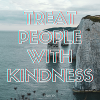 Treat People With Kindness 